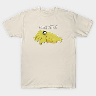 wanna cuttle? T-Shirt